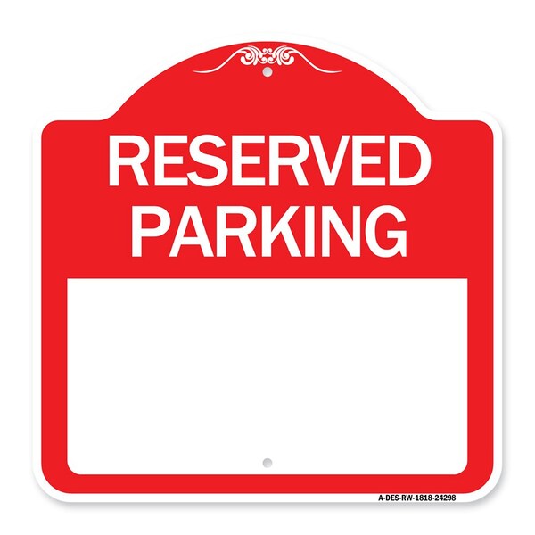 Designer Series Sign-Blank Reserved Parking, Red & White Aluminum Sign, 18" x 18", RW-1818-24298